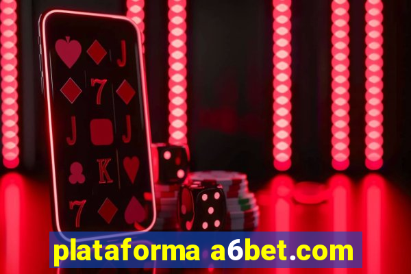 plataforma a6bet.com